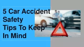 5 Car Accident Safety Tips To Keep In Mind