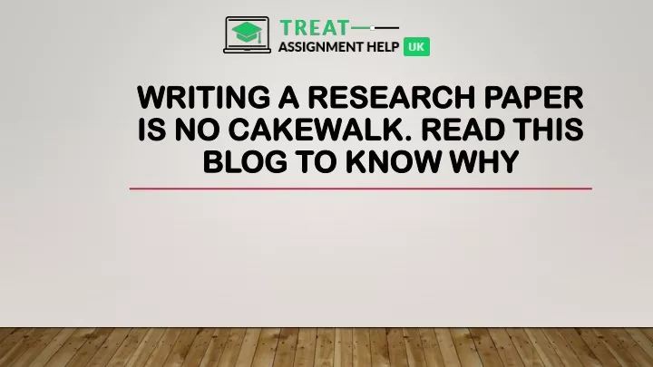 writing a research paper is no cakewalk read this blog to know why