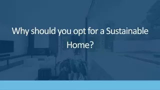 why should you opt for a sustainable home