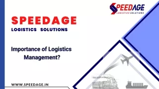 Learn about the importance of logistics management - Speedage Logistics Solution
