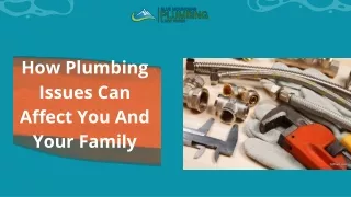 How Plumbing Issues Can Affect You And Your Family Presentation