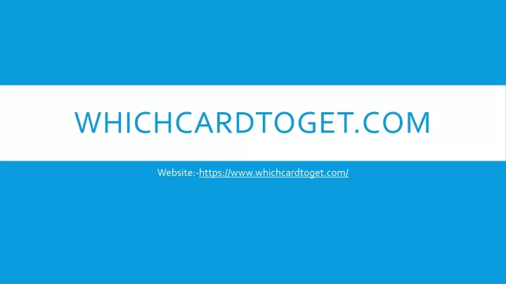 whichcardtoget com