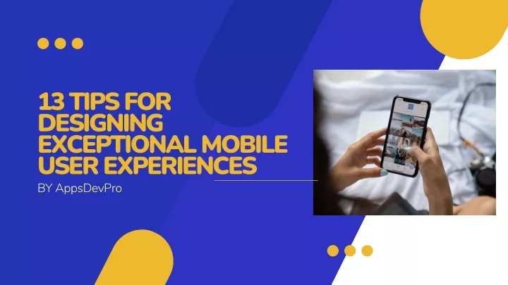 13 tips for designing exceptional mobile user