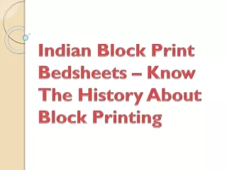 Indian Block Print Bedsheets – Know The History About Block Printing