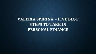 Valeria Spirina – Five Best Steps To Take In Personal Finance