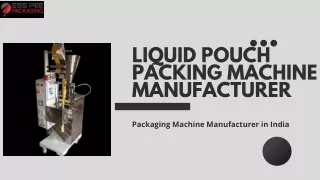 Liquid Pouch Packing Machine Manufacturer