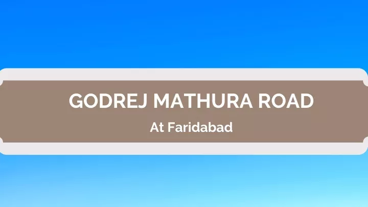 godrej mathura road at faridabad