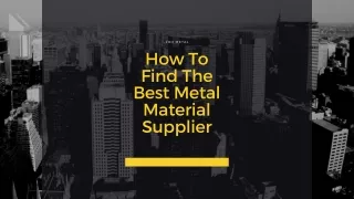 How To Find The Best Metal Material Supplier