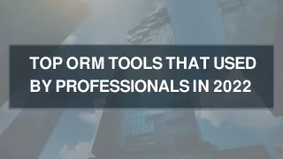 Latest ORM tools used by Professionals