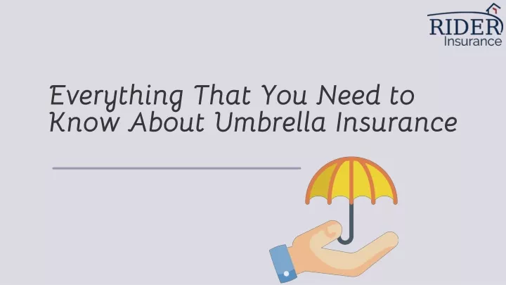 everything that you need to know about umbrella insurance