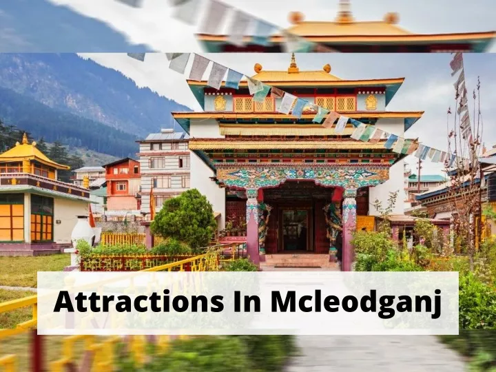 attractions in mcleodganj