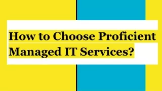 How to Choose Proficient Managed IT Services