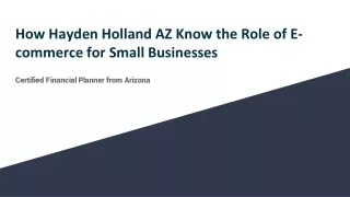 How Hayden Holland AZ Know the Role of E-commerce for Small Businesses