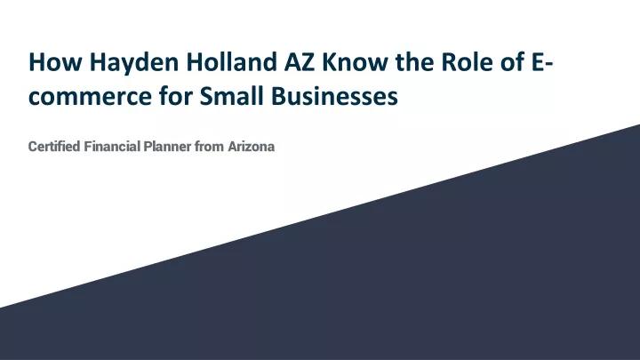 how hayden holland az know the role of e commerce for small businesses