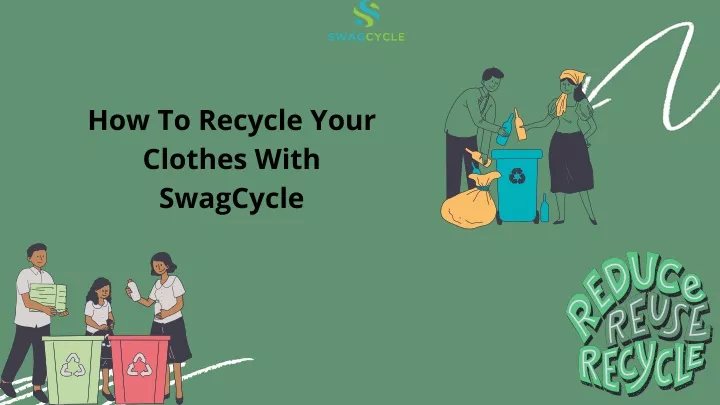 how to recycle your clothes with swagcycle