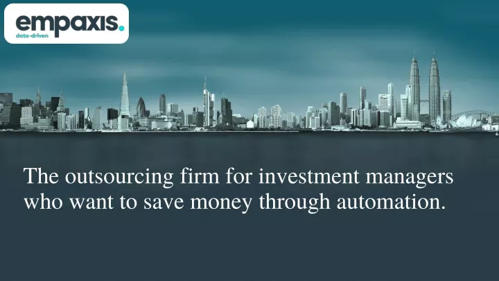the outsourcing firm for investment managers