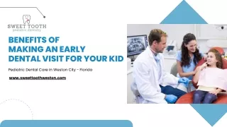 Benefits Of Making An Early Dental Visit For Your Kid