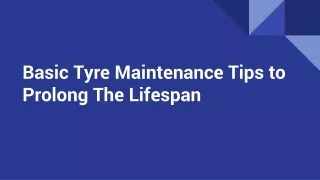 Basic Tyre Maintenance Tips to Prolong The Lifespan
