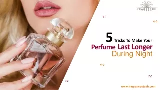 5 Tricks To Make Your Perfume Last Longer During Night