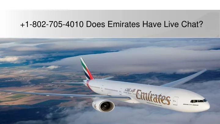 1 802 705 4010 does emirates have live chat