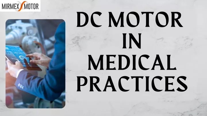 dc motor in medical practices