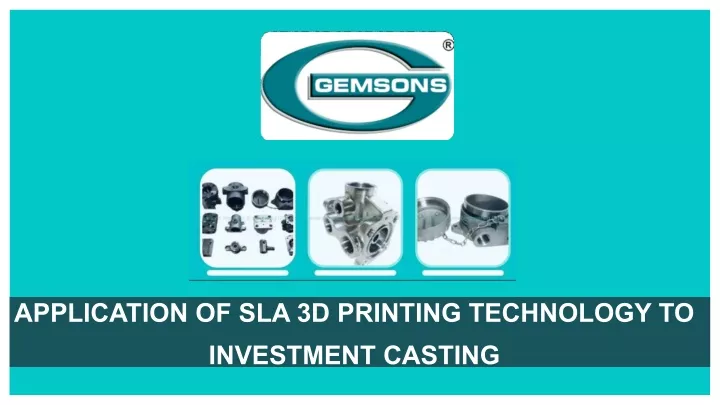 application of sla 3d printing technology to