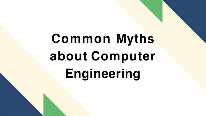 common myths about computer engineering