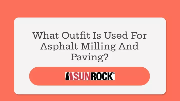 what outfit is used for asphalt milling and paving