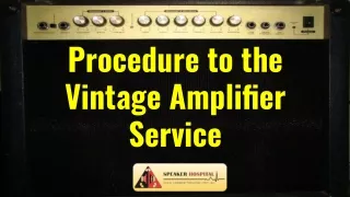Procedure to the Vintage Amplifier Service