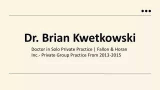 dr brian kwetkowski