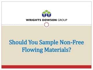 Should You Sample Non-Free Flowing Materials?