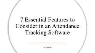 7 essential features to consider in an attendance tracking software