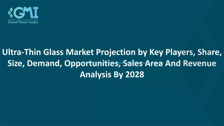 ultra thin glass market projection by key players