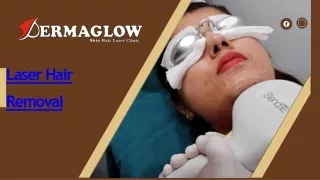 Laser Hair Removal Near Me | Dermaglow Skin Clinic