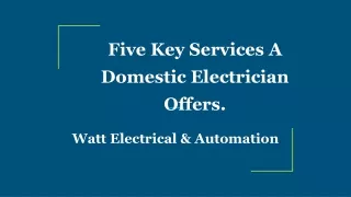 Five Key Services A Domestic Electrician Offers.