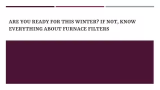 Are You Ready For This Winter If Not, Know Everything About Furnace Filters