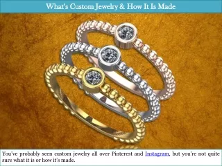 Whats Custom Jewelry And How It Is Made