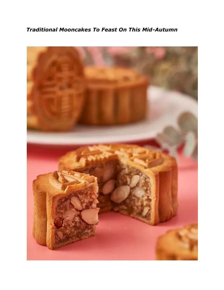 traditional mooncakes to feast on this mid autumn