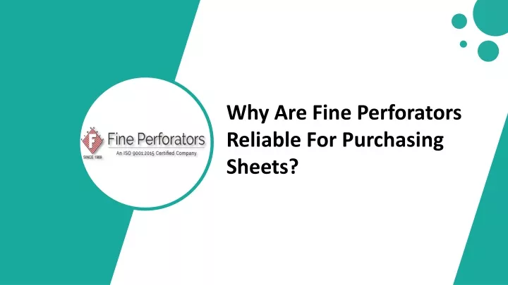 why are fine perforators reliable for purchasing