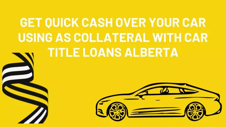 get quick cash over your car using as collateral