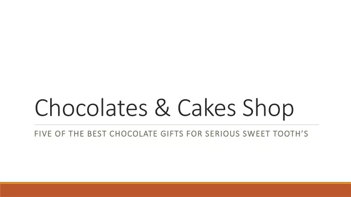 chocolates cakes s hop