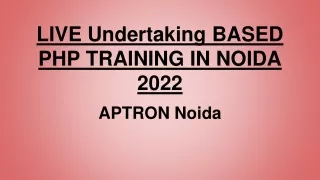 LIVE Undertaking BASED PHP TRAINING IN NOIDA 2022