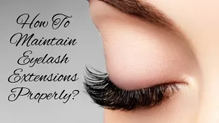 How To Maintain Eyelash Extensions Properly