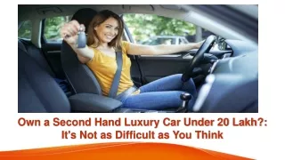 Own a Second Hand Luxury Car Under 20 Lakh - It's Not as Difficult as You Think
