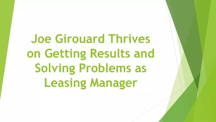 joe girouard thrives on getting results and solving problems as leasing manager