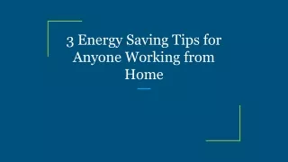 3 energy saving tips for anyone working from home