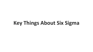 Key Things About Six Sigma