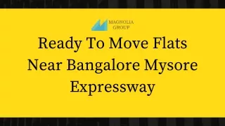 Ready-to-move Flats near Bangalore Mysore Expressway  Magnolia Group