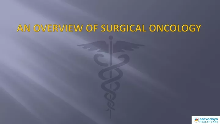 PPT - An Overview Of Surgical Oncology PowerPoint Presentation, Free ...