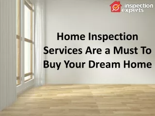 Home Inspection Services Are a Must To Buy Your Dream Home